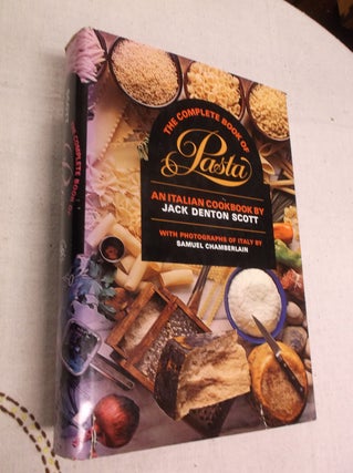 Item #30919 The Complete Book of Pasta. Jack Denton Scott
