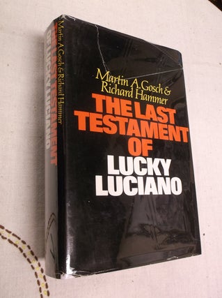 Item #30922 The Last Testament of Lucky Luciano. Martin A. Gosch, Richard Hammer