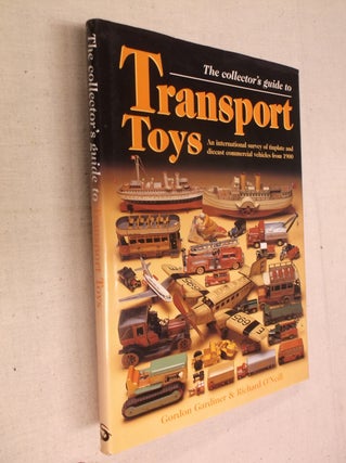 Item #30966 The Collector's Guide to Transport Toys: An International Survey of Tinplate and...