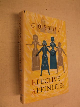 Item #30983 Elective Affinities. Johann Wolfgang von Goethe
