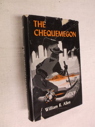 Item #30986 The Chequemegon: Shay-Wah-Me-Gon (A Narrative of One of the Most Exciting and...