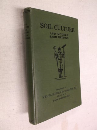 Item #30990 Soil Culture and Modern Farm Methods (Fourth Edition). Dr. W. E. Taylor