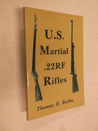 Item #31013 U. S. Martial .22RF Rifles. Thomas D. Batha