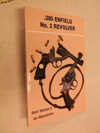 Item #31015 .380 Enfield No. 2 Revolver. Mark Stamps, Ian Skennerton