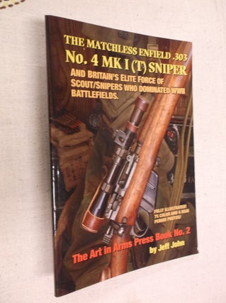 Item #31016 The Matchless Enfield .303 No. 4 MK I (T) Sniper and Britian's Elite Force of...