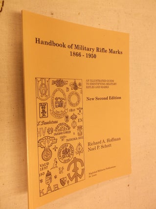 Item #31025 Handbook of Military Rifle Marks 1866-1950: An Illustrated Guide to Identifying...