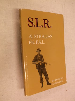 Item #31030 S.L.R.: Australia's F.N. F.A.L. Ian Skennerton, David Balmer