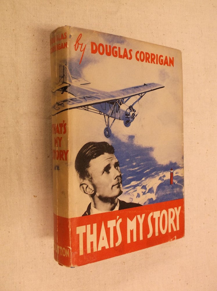 Item #31081 That's My Story. Douglas Corrigan.