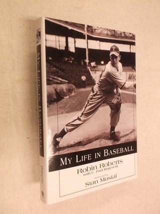 Item #31083 My Life in Baseball. Robin Roberts, C. Paul Rogers III