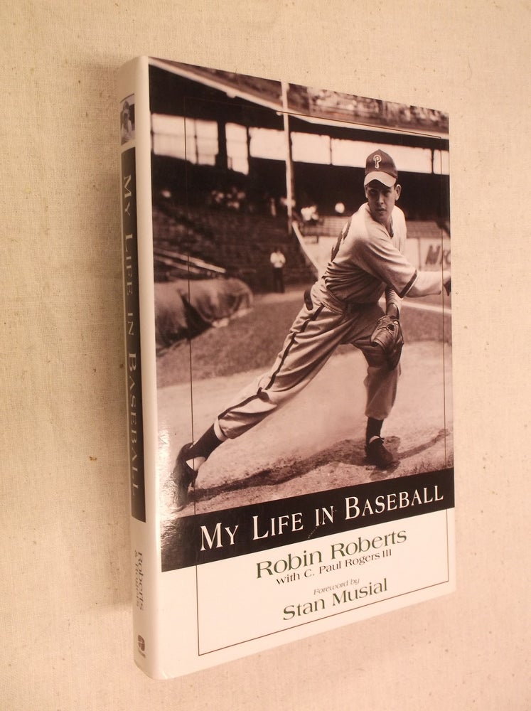 Item #31083 My Life in Baseball. Robin Roberts, C. Paul Rogers III.