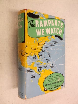 Item #31092 The Ramparts We Watch: A Study of the Problems of American National Defense. George...