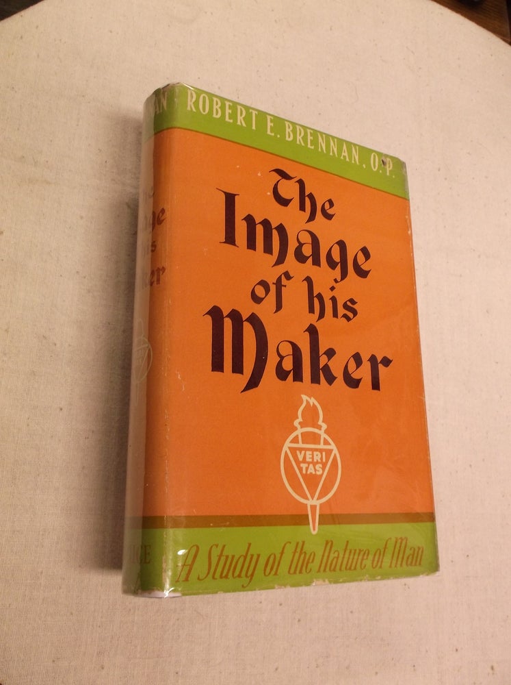 Item #31116 The Image of His Maker: A Study of the Nature of Man. Robert Edward Brennan.