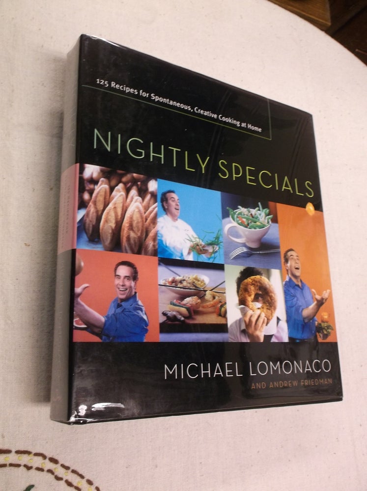 Item #31153 Nightly Specials: 125 Recipes for Spotaneous, Creative Cooking at Home. Michael Lomonaco, Andrew Friedman.