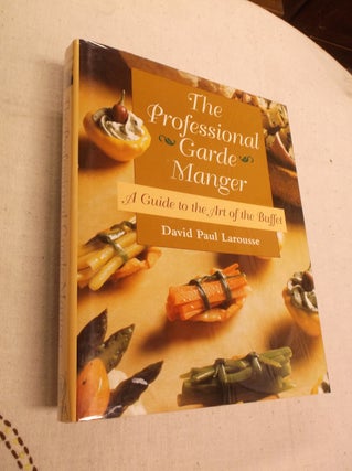 Item #31160 The Professional Garde Manger: A Guide to the Art of the Buffet. David Paul Larousse