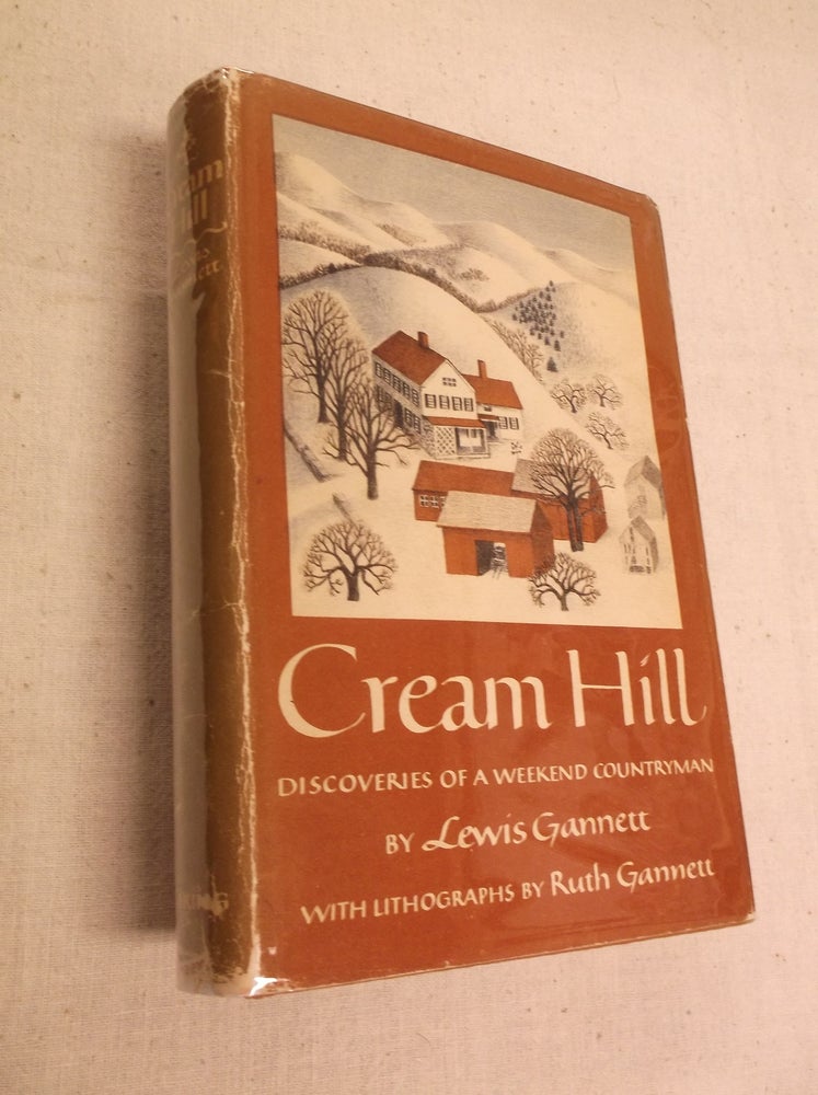 Item #31163 Cream Hill: Discoveries of a Weekend Countryman. Lewis Gannett.