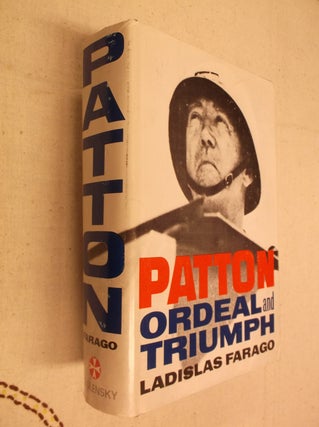 Item #31173 Patton: Ordeal and Triumph. Ladislas Farago