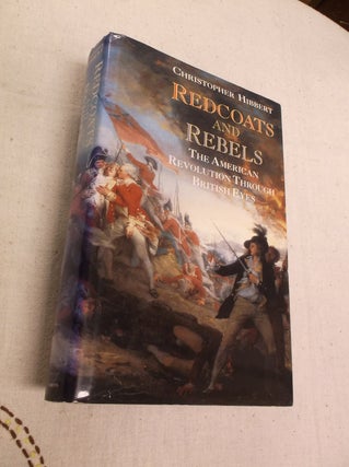 Item #31176 Redcoats and Rebels: The American Revolution Through British Eyes. Christopher Hibbert