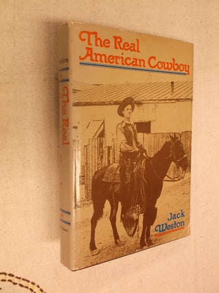 Item #31184 The Real American Cowboy. Jack Weston