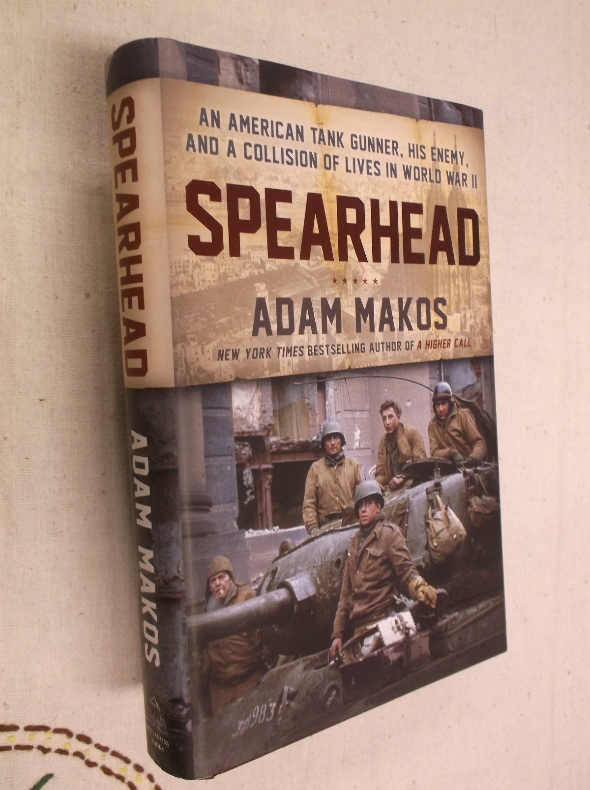 Spearhead: An American Tank Gunner, His Enemy, and a Collision of Lives ...