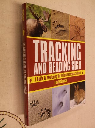 Item #31199 Tracking and Reading Sign: A Guide to Mastering the Original Forensic Science. Len...