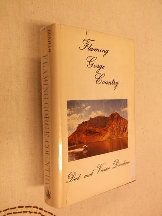 Item #31210 Flaming Gorge Country: The Story of Daggett County, Utah. Dick Dunham, Vivian Dunham