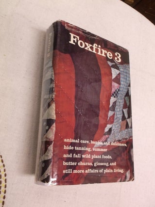 Item #31236 Foxfire 3: Animal Care, Banjos and Dulcimers, Hide Tanning, Summer and Fall Wild...