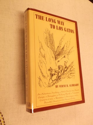 Item #31241 The Long Way to Los Gatos. Verne R. Albright