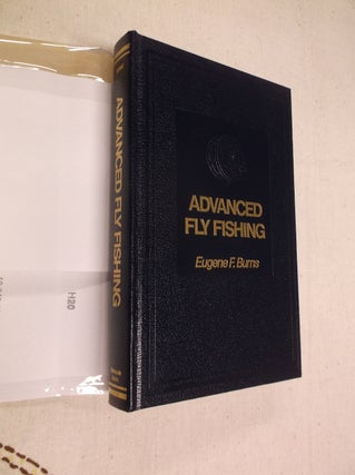 Item #31265 Advanced Fly Fishing: Modern Concepts with Dry Fly. Streamer, Nymph, Wet Fly, and the...