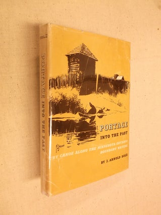 Item #31270 Portage into the Past: By Canoe Along the Minnesota-Ontario Boundary Waters. J....