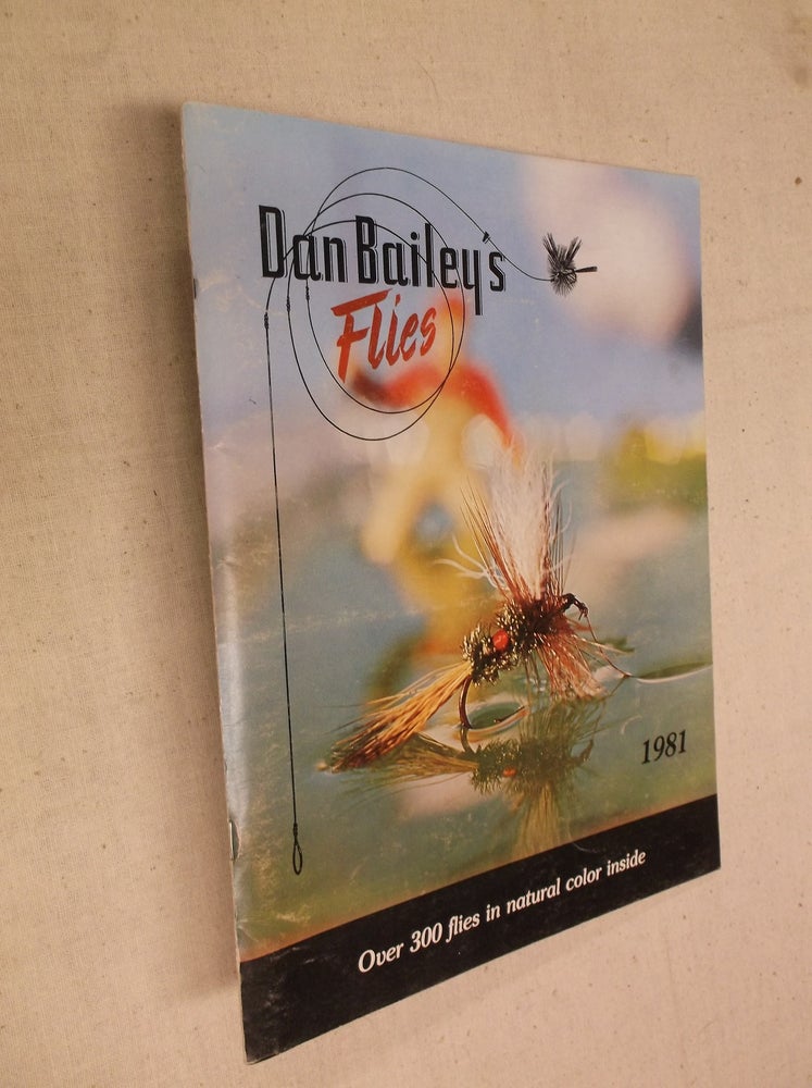 Item #31275 Dan Bailey's Flies 1981. Dan Bailey.
