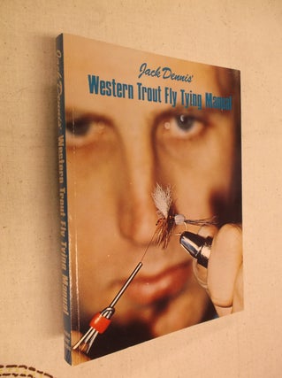 Item #31279 Western Trout Fly Tying Manual. Jack Dennis