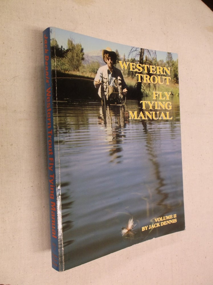 Item #31280 Western Trout Fly Tying Manual Volume II. Jack Dennis.