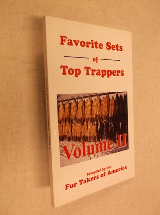 Item #31285 Favorite Sets of Top Trappers Volume II. Fur Takers of America