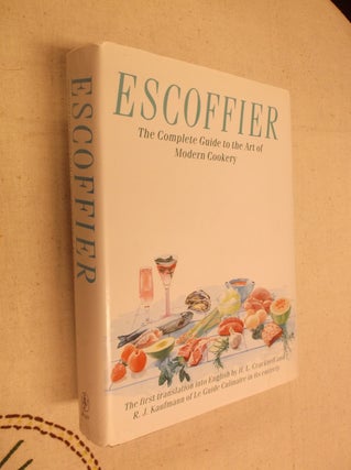 Item #31296 Escoffier: The Complete Guide to the Art of Modern Cookery. A. Escoffier, H. L....