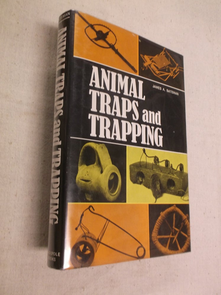 Item #31333 Animal Traps and Trapping. James A. Bateman.