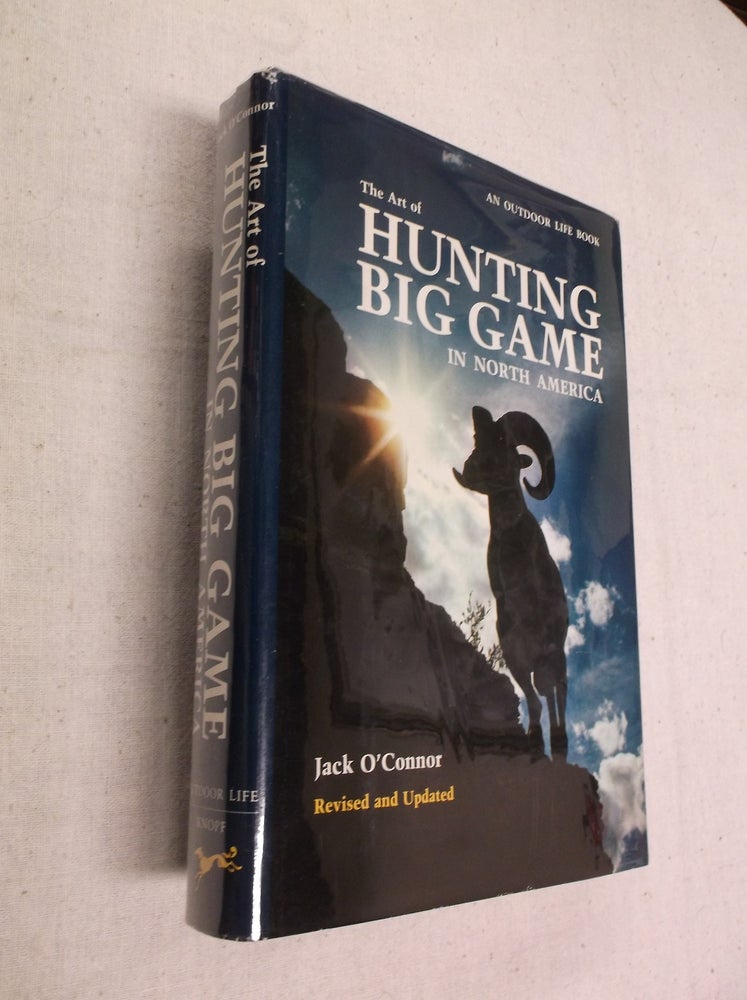 Item #31339 The Art of Hunting Big Game in North America. Jack O'Connor.