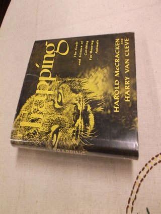 Item #31370 Trapping: The Craft and Science of Catching Fur-Bearing Animals. Harold McCracken,...