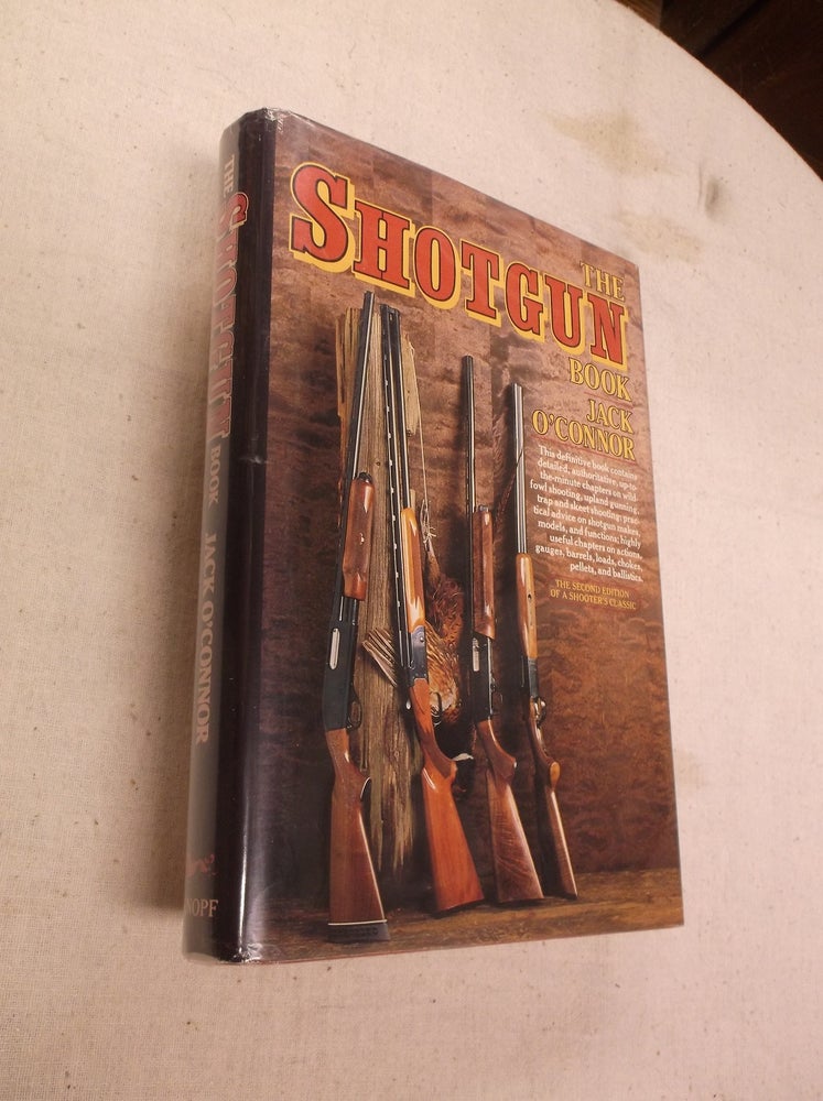Item #31378 The Shotgun Book (Second Edition). Jack O'Connor.