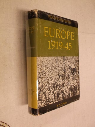 Item #31388 Europe 1919-45 (Delacorte Wolrd History). R. A. C. Parker