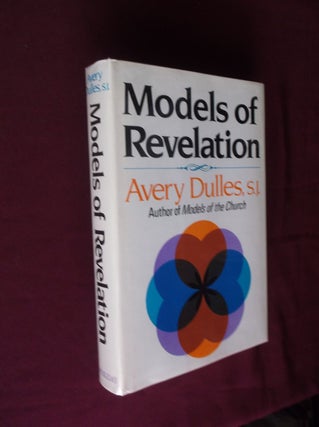Item #31409 Models of Revelation. Avery Dulles