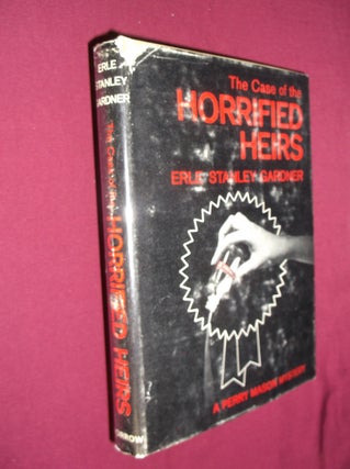 Item #31413 The Case of the Horrified Heirs. Erle Stanley Gardner