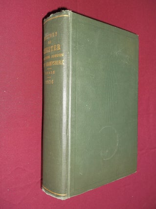 Item #31465 History of Chester New Hampshire Including Auburn (A Supplement to the History of Old...