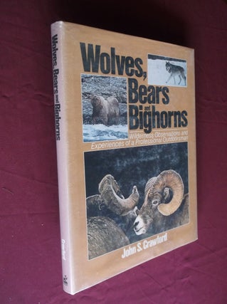 Item #31480 Wolves, Bears and Bighorns: Wilderness Observations and Experiences of a Professional...