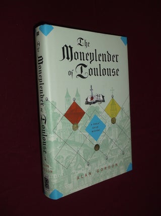 Item #31506 The Moneylender of Toulouse: A Fools' Guild Mystery. Alan Gordon