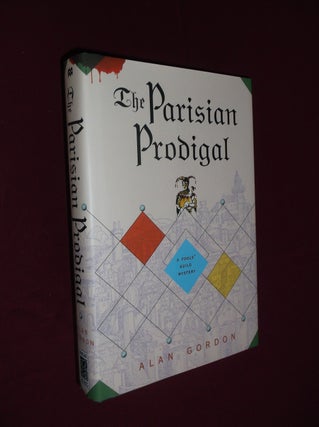 Item #31507 The Parisian Prodigal: A Fools' Guild Mystery. Alan Gordon