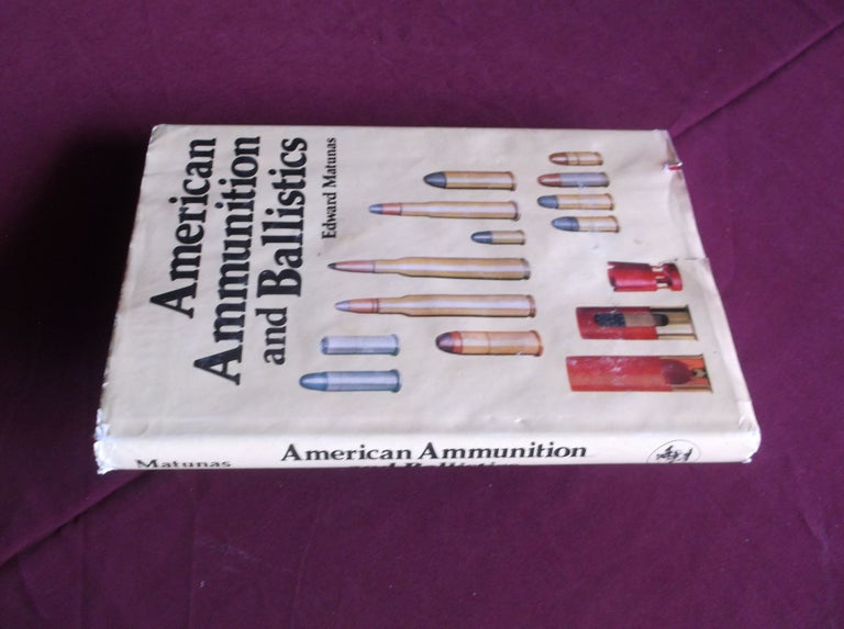 Item #31552 American Ammunition and Ballistics. Edward Matunas.