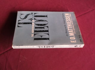 Item #31560 The Achievement of T. S. Eliot: An Essay on the Nature of Poetry. F. O. Matthiessen