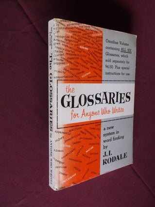 Item #31577 The Glossaries for Anyone Who Writes: A New System in Word Finding. J. I. Rodale