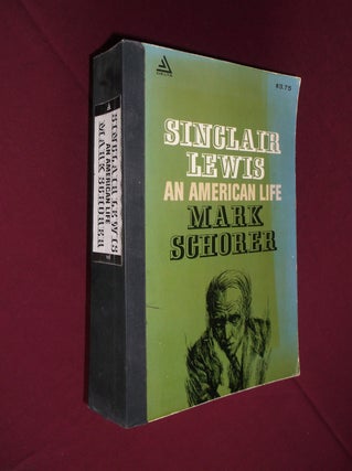 Item #31582 Sinclair Lewis: An American Life. Mark Schorer