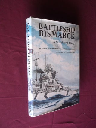 Item #31606 Battleship Bismarck: A Survivor's Story. Baron Burkard Von Mullenheim-Rechberg